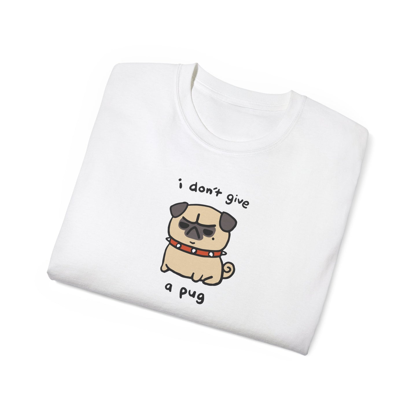 i don't give a pug Tee