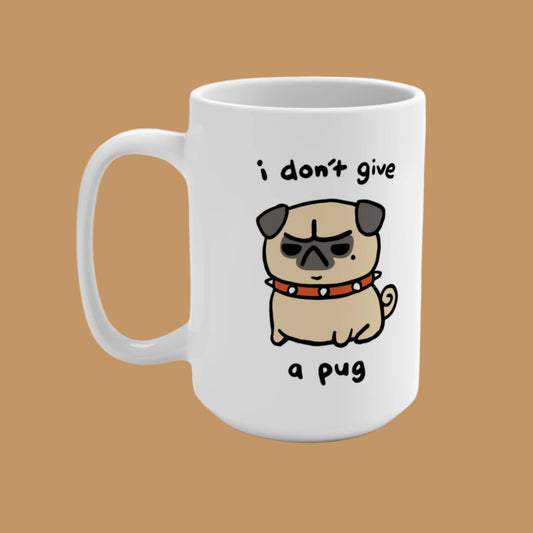 I don't give a pug 15oz Mug